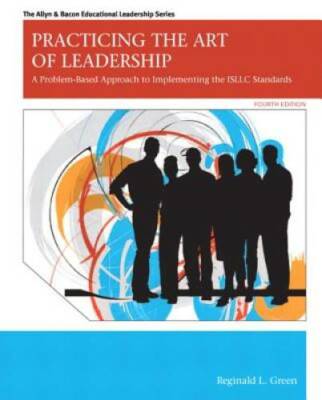 Practicing the Art of Leadership: A Problem-Based Approach to Implementin - GOOD