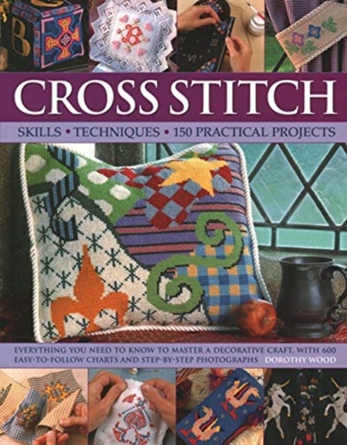 Cross Stitch: Techniques and Designs by Dorothy Wood (Paperback Book)