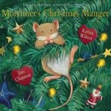 Mortimer's Christmas Manger Picture Book Karma Wilson