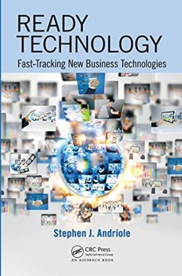 Ready Technology: Fast-Tracking New Business Technologies by Stephen J. ...