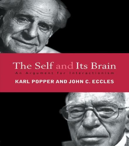 Self and Its Brain : An Argument for Interactionism by Karl Popper and ...