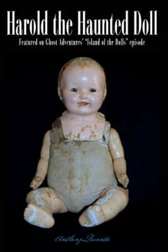 Harold the Haunted Doll: The Terrifying, True Story of a Child's Encounter with