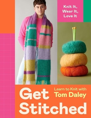 Get Stitched: Learn to Knit with Tom Daley (Hardcover)