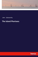 John Galsworthy | The Island Pharisees | Taschenbuch | Englisch (2022) | 276 S.