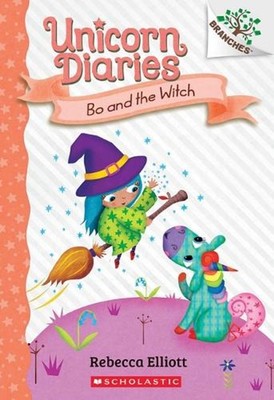 Bo and the Witch: A Branches Book (Unicorn Diaries #10): Volume 10 by Rebecca El