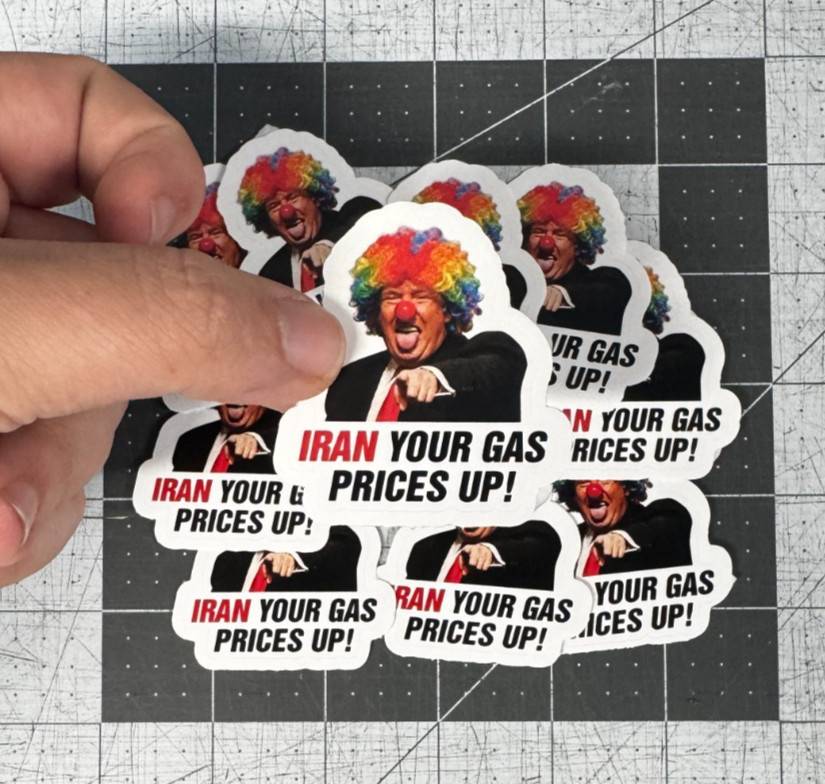 Trump Clown “Iran Your Gas Prices Up!” Sticker 10 Pack Funny Meme Vinyl 2"