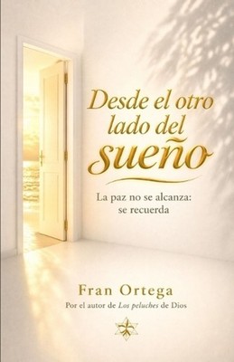 Desde el otro lado del sueo: La paz no se alcanza: se recuerda by Fran Ortega (S