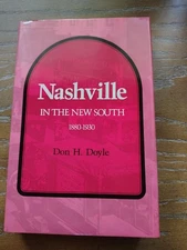 Nashville in the New South, 1880-1930 by Don H. Doyle (1985, Hardcover)