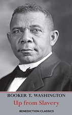 UP FROM SLAVERY: AN AUTOBIOGRAPHY (COMPLETE AND By Booker T. Washington *VG+*