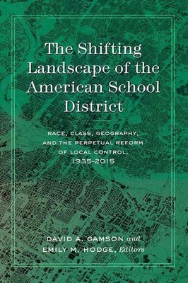 The shifting landscape of the American school district. Race, class, geography,