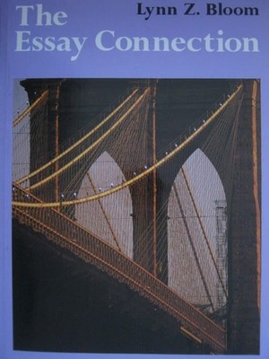 Essay Connection: Readings for Writers by Lynn Z. Bloom, Good Book