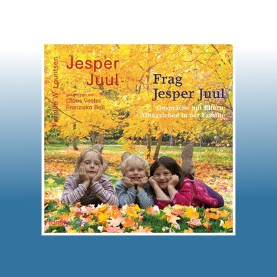 Frag Jesper Juul - Gespräche mit Eltern,3 Audio-CD | Jesper Juul