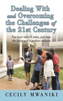 Cecily Mwaniki | Dealing With And Overcoming The Challenges Of The 21St Century