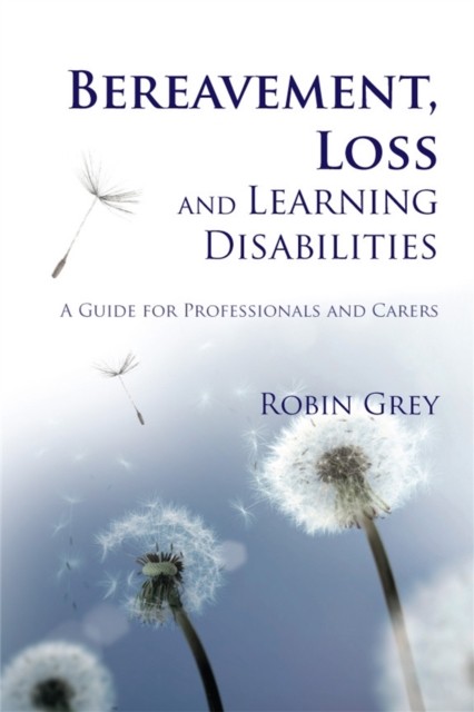 Bereavement, Loss and Learning Disabilities: A Guide by Robin Grey PAPERBACK - Image 3