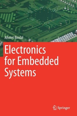 Electronics for Embedded Systems by Ahmet Bindal 9783319394374 NE