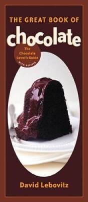 The Great Book of Chocolate - Paperback By Lebovitz, David - VERY GOOD