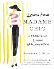 Lessons from Madame Chic: 20 Stylish Secrets I Learned While Living i - GOOD