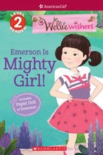 Emerson Is Mighty Girl! (Scholastic Reader, Level 2: WellieWishers by Ame - GOOD