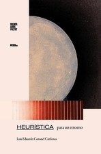 HEURSTICA para un retorno by Luis Eduardo Coronel C?rdenas Paperback Book