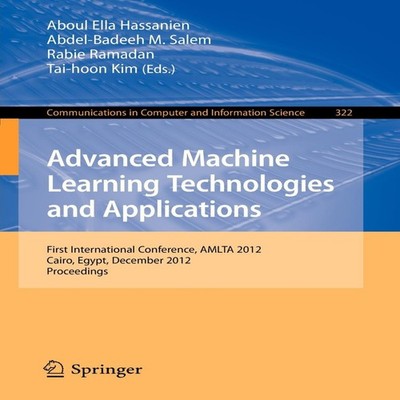 Advanced Machine Learning Technologies and Applications First Int
