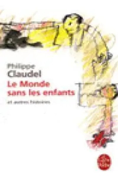 Le Monde Sans Les Enfants Et Autres Histoires | Philippe Claudel | Taschenbuch-image