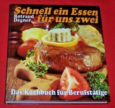 Schnell ein Essen für uns zwei , Rotraud Degner , Bertelsmann , HC , 1977 , TOP