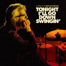 Various Artists Tonight I'll Go Down Swingin': A Tribute to Don Heffington (CD)