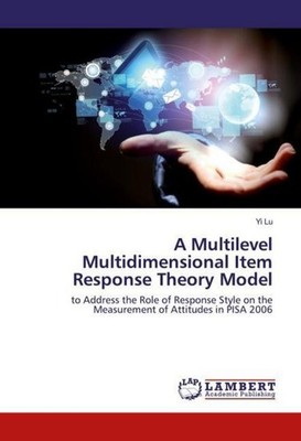 A Multilevel Multidimensional Item Response Theory Model Yi Lu