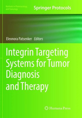 Integrin Targeting Systems for Tumor Diagnosis and Therapy Eleonora Patsenker xi