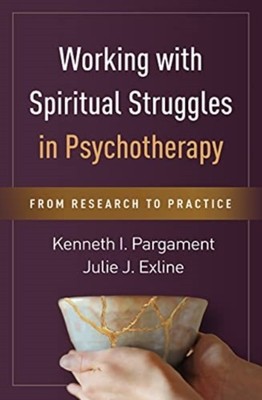 WORKING WITH SPIRITUAL STRUGGLES IN PSYC by PARGAMENT, KENNETH I Hardback