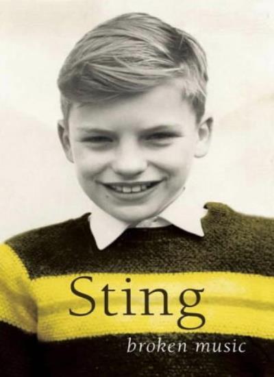 Broken Music - A Memoir By Sting