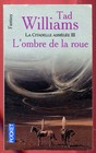 TAD WILLIAMS: DER SCHATTEN DES RADES. TASCHE. 2001.