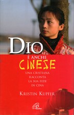 Dio è anche cinese - Kristin Kupfer (Edizioni Paoline) [2011]