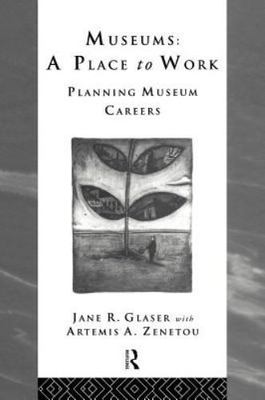 Museums: A Place to Work: Planning Museum Careers