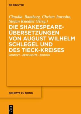 Die Shakespeare-Ãbersetzungen von August Wilhelm Schlegel und des Tieck-Krei...