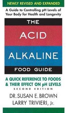 Acid Alkaline Food Guide - Second Edition: A Quick Reference to Foods & Their Ef