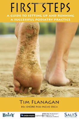 First Steps: A Guide to Setting Up and Running a Successful... - Flanagan, Tim