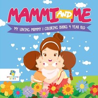 Educando Kids | Mammi And Me My Loving Mommy Coloring Books 4 Year Old | Buch