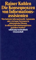 Die Konsequenzen Von Informationsassistenten | Rainer Kuhlen | Deutsch | Buch