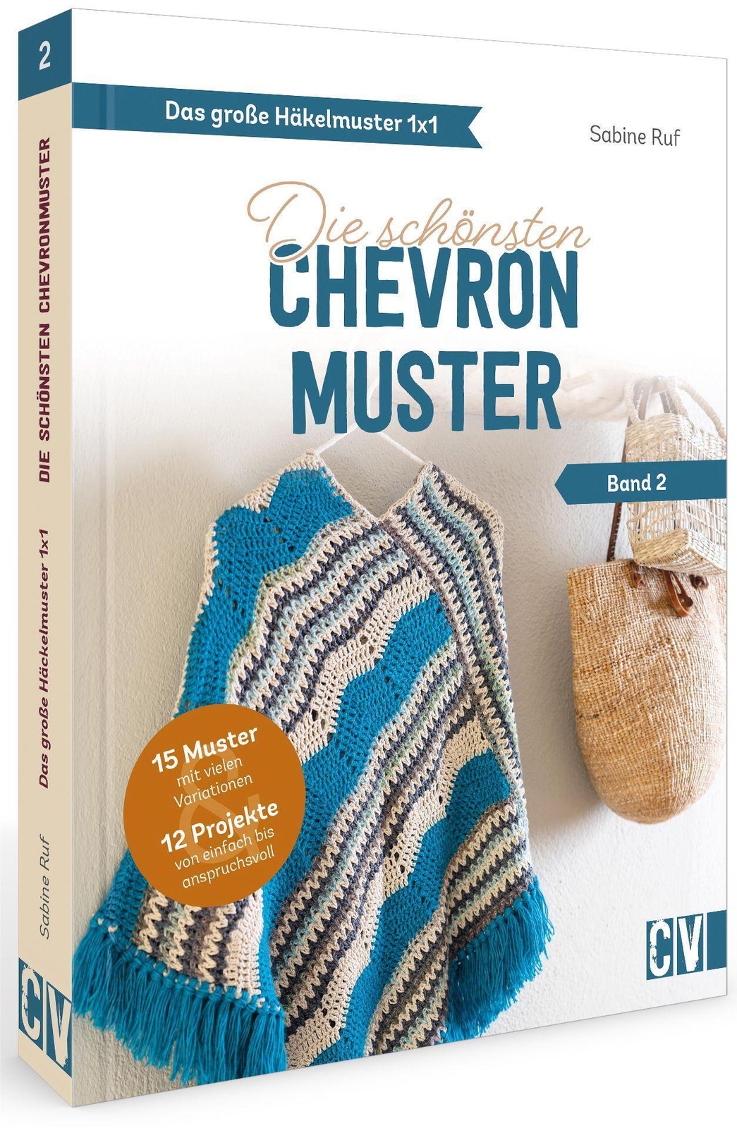 Das Große Häkelmuster 1x1 - Die Schönsten Chevronmuster Band 2 Sabine