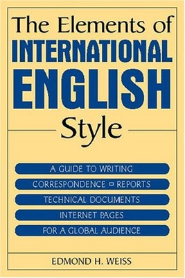 The Elements of International English Style : A Guide to Writing