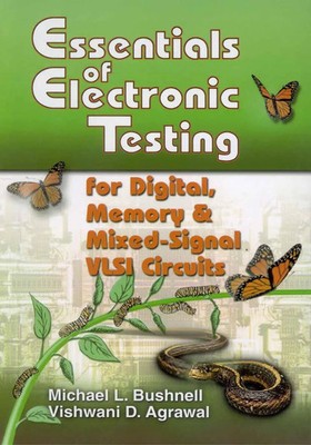 Essentials of Electronic Testing for Digital, Memory and Mixed-Signal VLSI...
