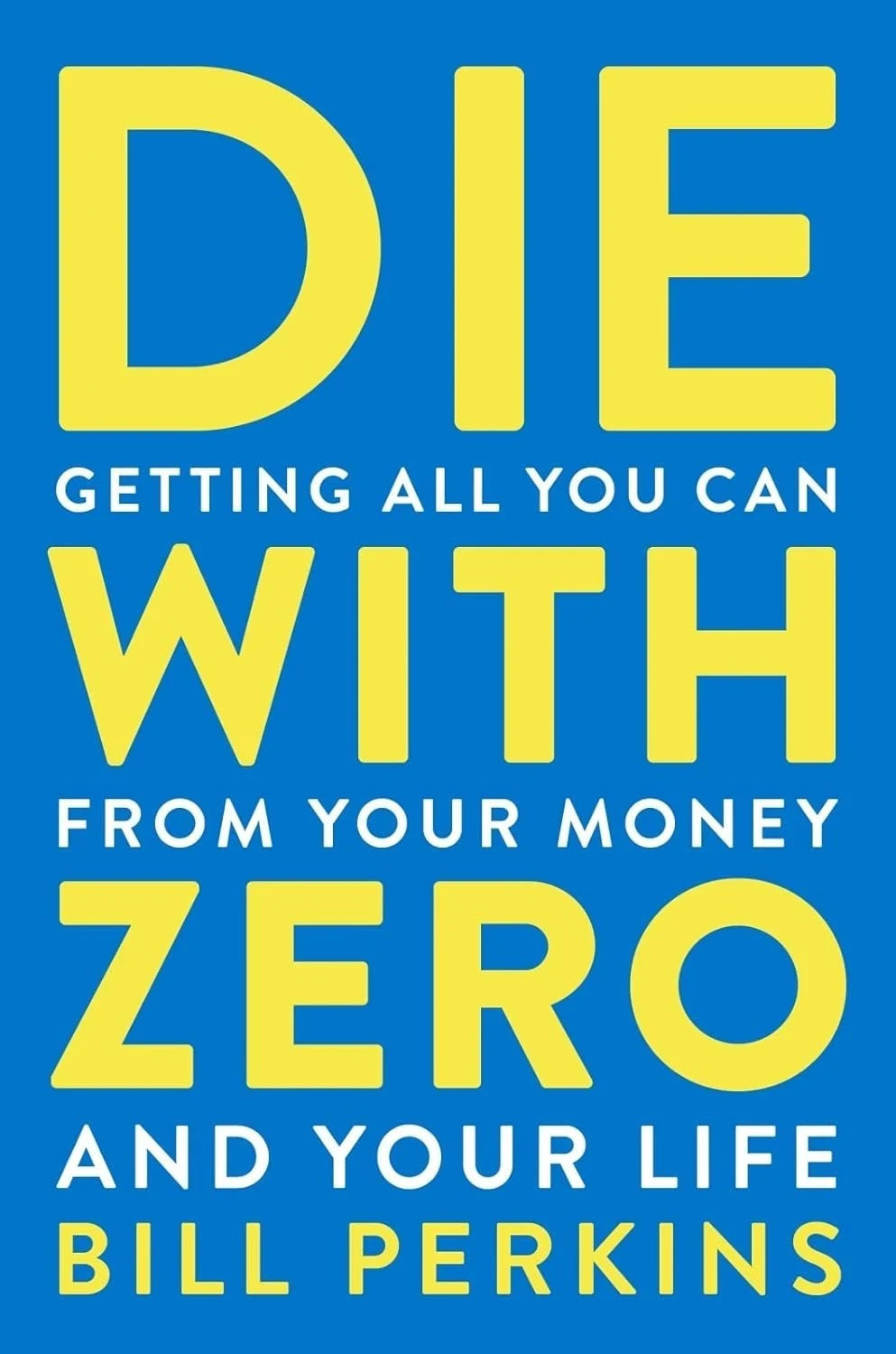 Die with Zero: Getting All You Can from Your Money and Your Life: Getting All You Can from Your Money and Your Life―A Revolutionary Approach to Maximizing Life Experiences Over Accumulating Wealth - Image 10