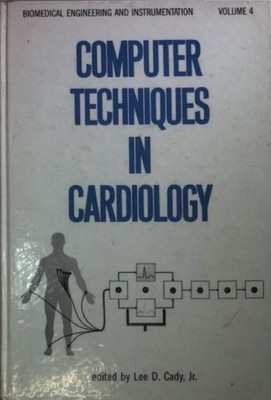 Computer Techniques in Cardiology. Cady, L. D.: