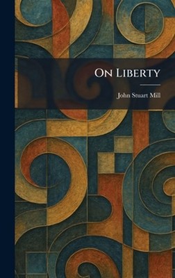 On Liberty by John Stuart Mill Hardcover Book
