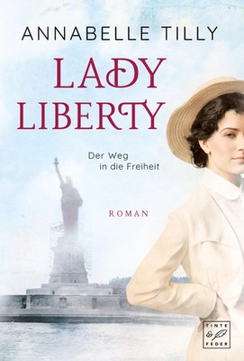 Lady Liberty Der Weg in die Freiheit Annabelle Tilly Taschenbuch 396 S. Deutsch
