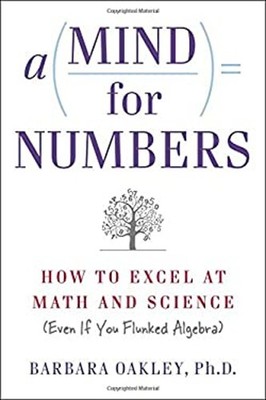 A Mind for Numbers : How to Excel at Math and Science Even If You