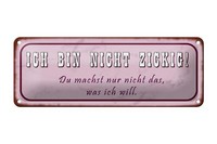 Blechschild Spruch 27X10 Cm Ich Bin Nicht Zickig Du Machst Deko Schild Tin Sign