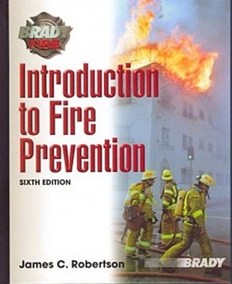 Introduction to Fire Prevention James C. Robertson