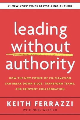 Leading Without Authority von Keith Ferrazzi (2020, Taschenbuch)